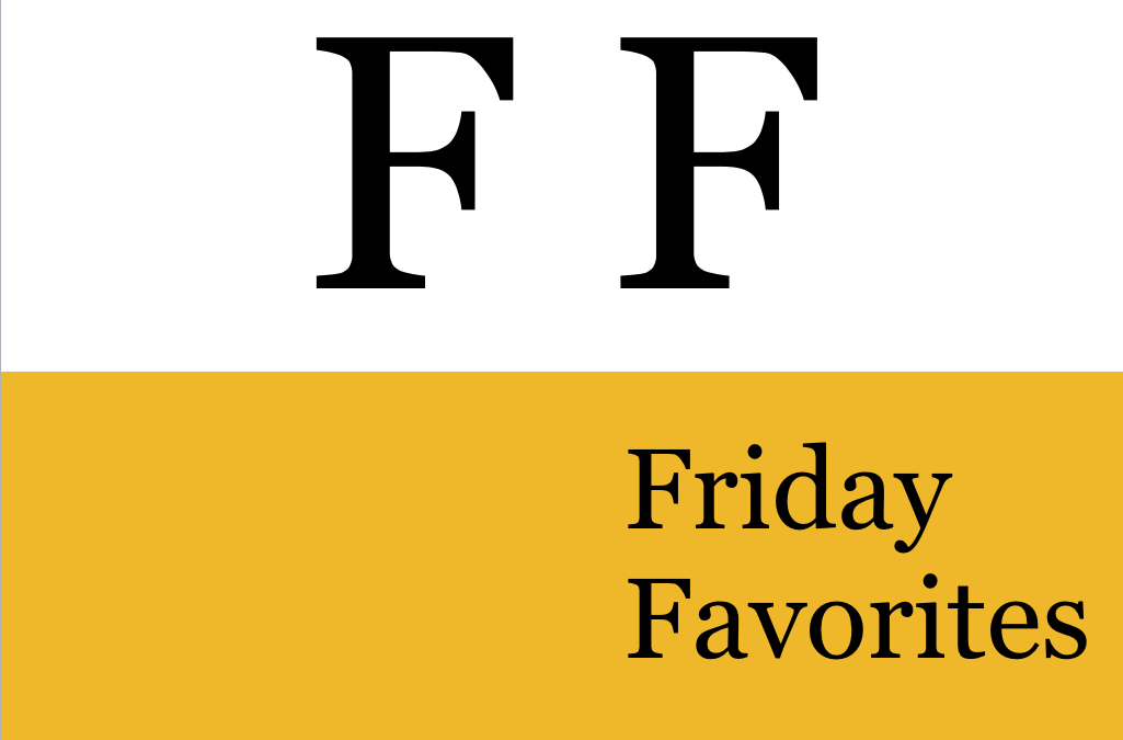 Friday Favorites (31 JAN 20)